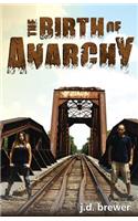 Birth of Anarchy