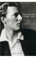 The Second I Saw You: The True Love Story of Rupert Brooke and Phyllis Gardner