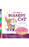 I'm Not a Scaredy Cat