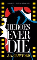 Heroes Ever Die