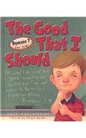 The Good That I Should