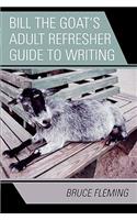 Bill the Goat's Adult Refresher Guide to Writing