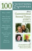 100 Questions & Answers about Gastrointestinal Stromal Tumors (Gist)