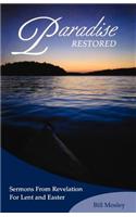 Paradise Restored: Sermons from Revelation for Lent and Easter(English)