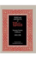 Index and Abstracts of Wills, Sonoma County, California