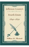 Jefferson County's [Virginia] Fourth Estate, 1840-1850