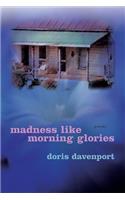 Madness Like Morning Glories