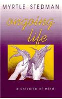 Ongoing Life, A Universe of Mind