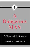 A Dangerous Man: (English)