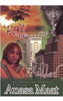 Kill... or Be Killed: An American Tragedy