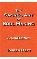 Sacred Art of Soul Making