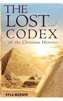 The Lost Codex of the Christian Heretics