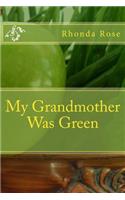 My Grandmother Was Green