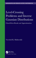 Level-Crossing Problems and Inverse Gaussian Distributions: Closed-Form Results and Approximations(Chapman & Hall/CRC Monographs and Research Notes in Mathematics)