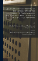 Quarter Centenary Record of the Class of 1898 of the College of Physicians and Surgeons, Columbia University in the City of New York: Published for the Quarter Centenary Reunion Held on December the Eighth, 1923; c.2