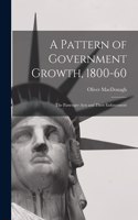 Pattern of Government Growth, 1800-60; the Passenger Acts and Their Enforcement