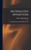 Materialized Apparitions