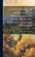Fontenelle, Le Ligueur Et Le Brigandage En Basse-bretagne Pendant La Ligue (1574-1602)