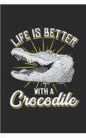 Life Is Better With Crocodile: Crocodiles Notebook, Graph Paper (6 x 9 - 120 pages) Animal Themed Notebook for Daily Journal, Diary, and Gift