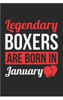 Boxing Notebook - Legendary Boxers Are Born In January Journal - Birthday Gift for Boxer Diary