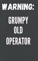 Grumpy Old Operator: Notebook/Journal for Operators to Writing (6x9 Inch. 15.24x22.86 cm.) Lined Paper 120 Blank Pages (WHITE&GREY Design)