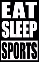 Eat Sleep Sports Notebook for Athlete Fans