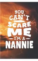 You Can't Scare Me I'm A Nannie: Family life Grandma Mom love marriage friendship parenting wedding divorce Memory dating Journal Blank Lined Note Book Gift