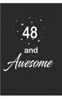 48 and awesome: funny and cute blank lined journal Notebook, Diary, planner Happy 48th fourty-eigth Birthday Gift for fourty eight year old daughter, son, boyfriend