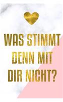 Was stimmt denn mit Dir nicht