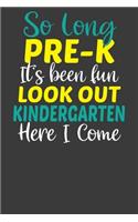 So Long Pre-K It's Been Fun Lookout Kindergarten Here I Come