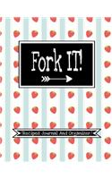 FORK IT (Recipes Journal And Organizer)