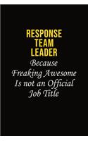 Response Team Leader Because Freaking Awesome Is Not An Official Job Title