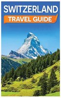Switzerland Travel Guide