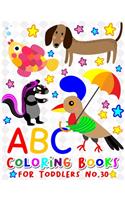 ABC Coloring Books for Toddlers No.30: abc pre k workbook, KIDS 2-4, abc book, abc kids, abc preschool workbook, Alphabet coloring books, Coloring books for kids ages 2-4, Preschool color(30 ABC Animal Coloring Book)