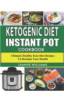 Ketogenic Diet Instant Pot Cookbook