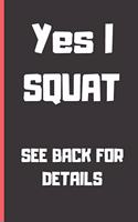 Yes I Squat see back for details