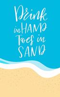 Drink In Hand Toes In Sand