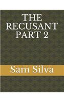 Recusant Part 2