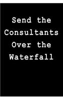 Send the Consultants Over the Waterfall: Blank Lined Journal