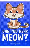 Can You Hear Meow? Funny Cat Lover Journal: Cute Notebook Diary for Girls & Cat Moms! 6x9