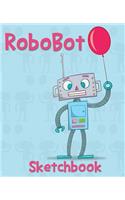 Robobot Sketch Book: Large Blank Pages for Sketching: Sketchbook for Drawing & Kids Journal.