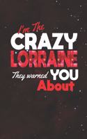 I'm The Crazy Lorraine They Warned You About