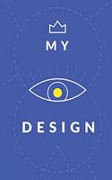 My Design: Dot grid journal for designers to write in, draw, make art and templates, plan projects, and get creative - 6x9, 120 pages