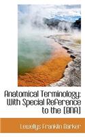Anatomical Terminology with Special Reference to the Bna