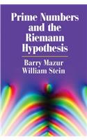 Prime Numbers and the Riemann Hypothesis