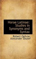 Horae Latinae: Studies in Synonyms and Syntax