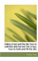 Soiling Crops and the Silo; How to Cultivate and Harvest the Crops; How to Build and Fill the Silo;