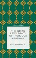 Indian Law Legacy of Thurgood Marshall