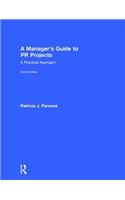A Manager's Guide to PR Projects: A Practical Approach