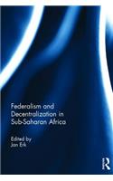 Federalism and Decentralization in Sub-Saharan Africa